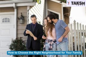 Choosing the Perfect Neighborhoo